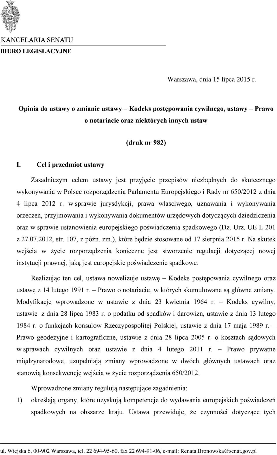 r. w sprawie jurysdykcji, prawa właściwego, uznawania i wykonywania orzeczeń, przyjmowania i wykonywania dokumentów urzędowych dotyczących dziedziczenia oraz w sprawie ustanowienia europejskiego