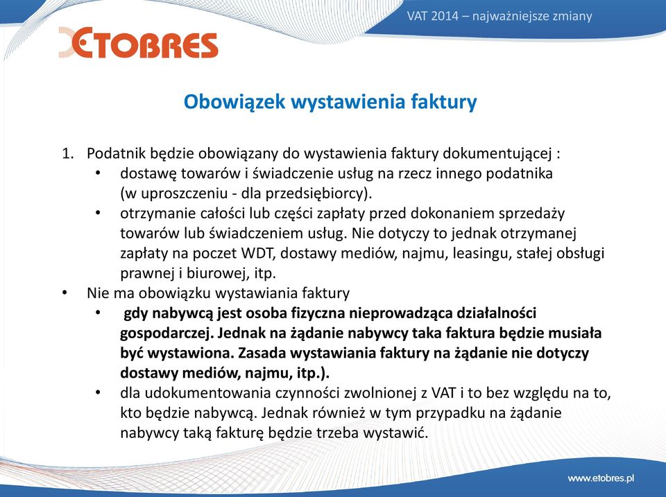 otrzymanie całości lub części zapłaty przed dokonaniem sprzedaży towarów lub świadczeniem usług.
