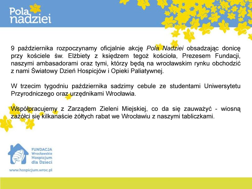 nami Światowy Dzień Hospicjów i Opieki Paliatywnej.