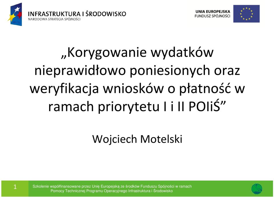 II POIiŚ Wojciech Motelski 1 Szkolenie współfinansowane