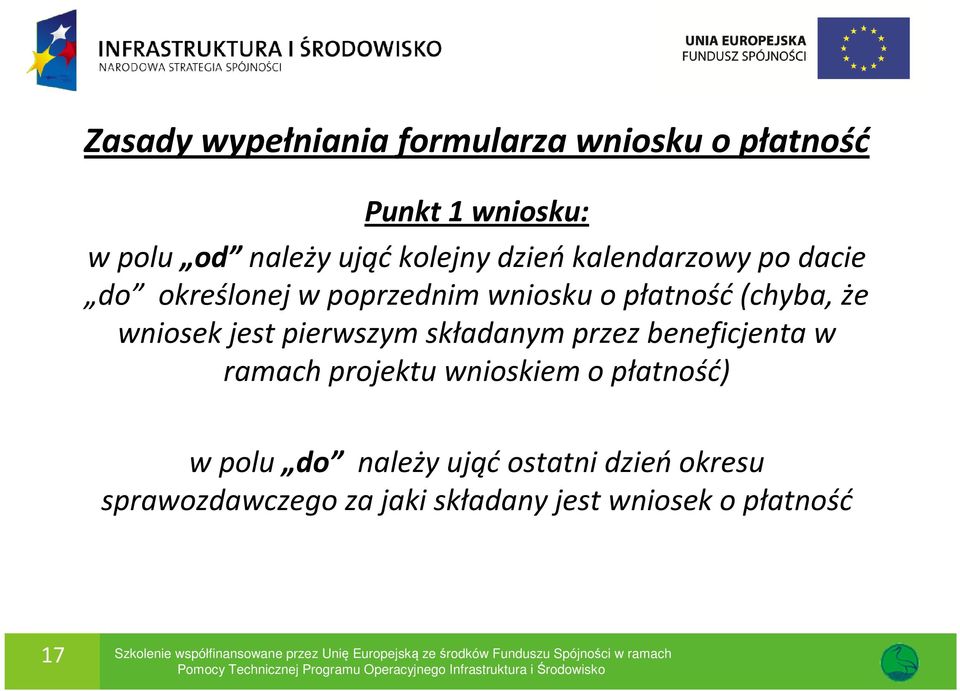 beneficjenta w ramach projektu wnioskiem o płatność) w polu do należy ująćostatni dzieńokresu sprawozdawczego za