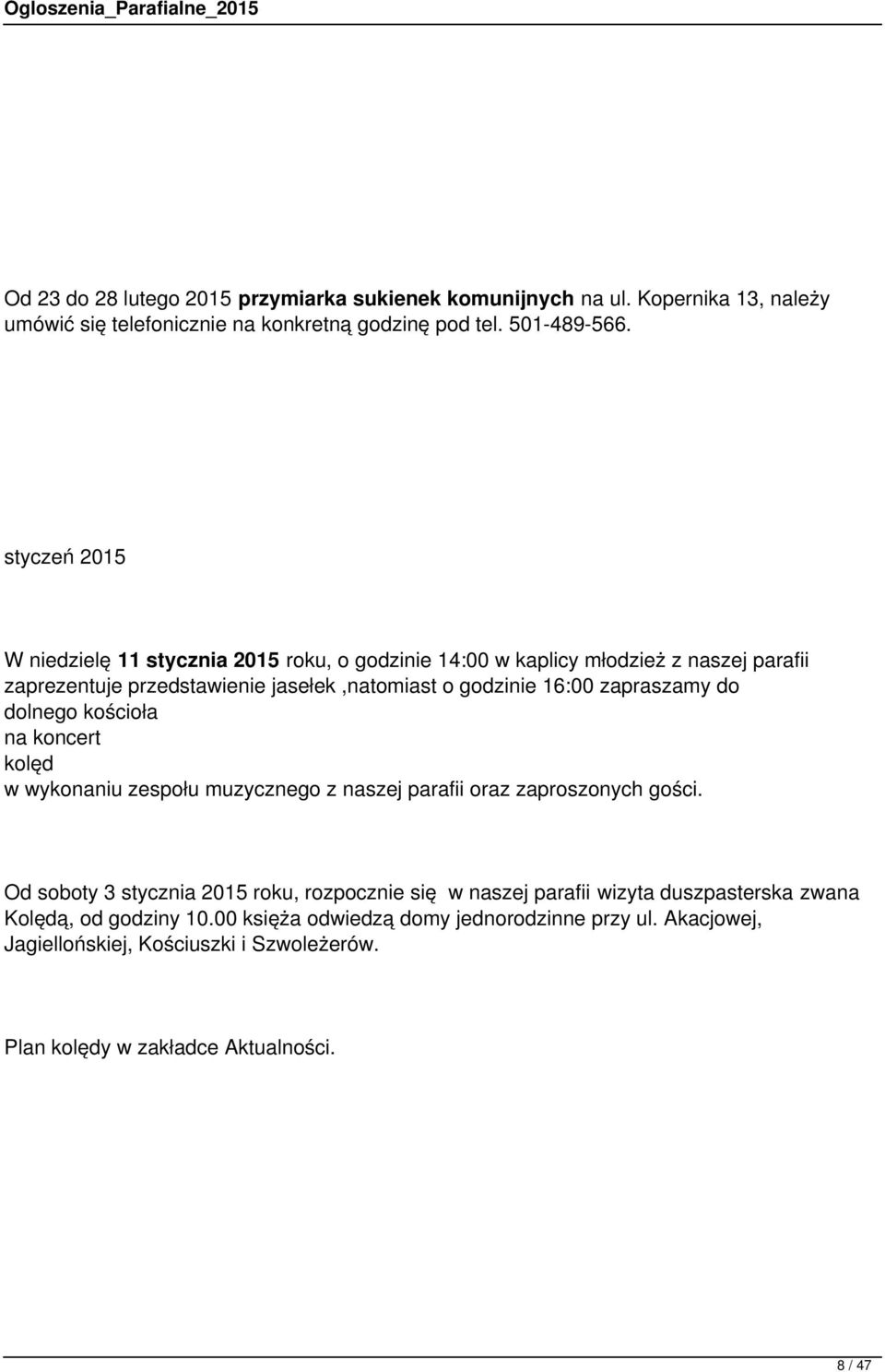 zapraszamy do dolnego kościoła na koncert kolęd w wykonaniu zespołu muzycznego z naszej parafii oraz zaproszonych gości.