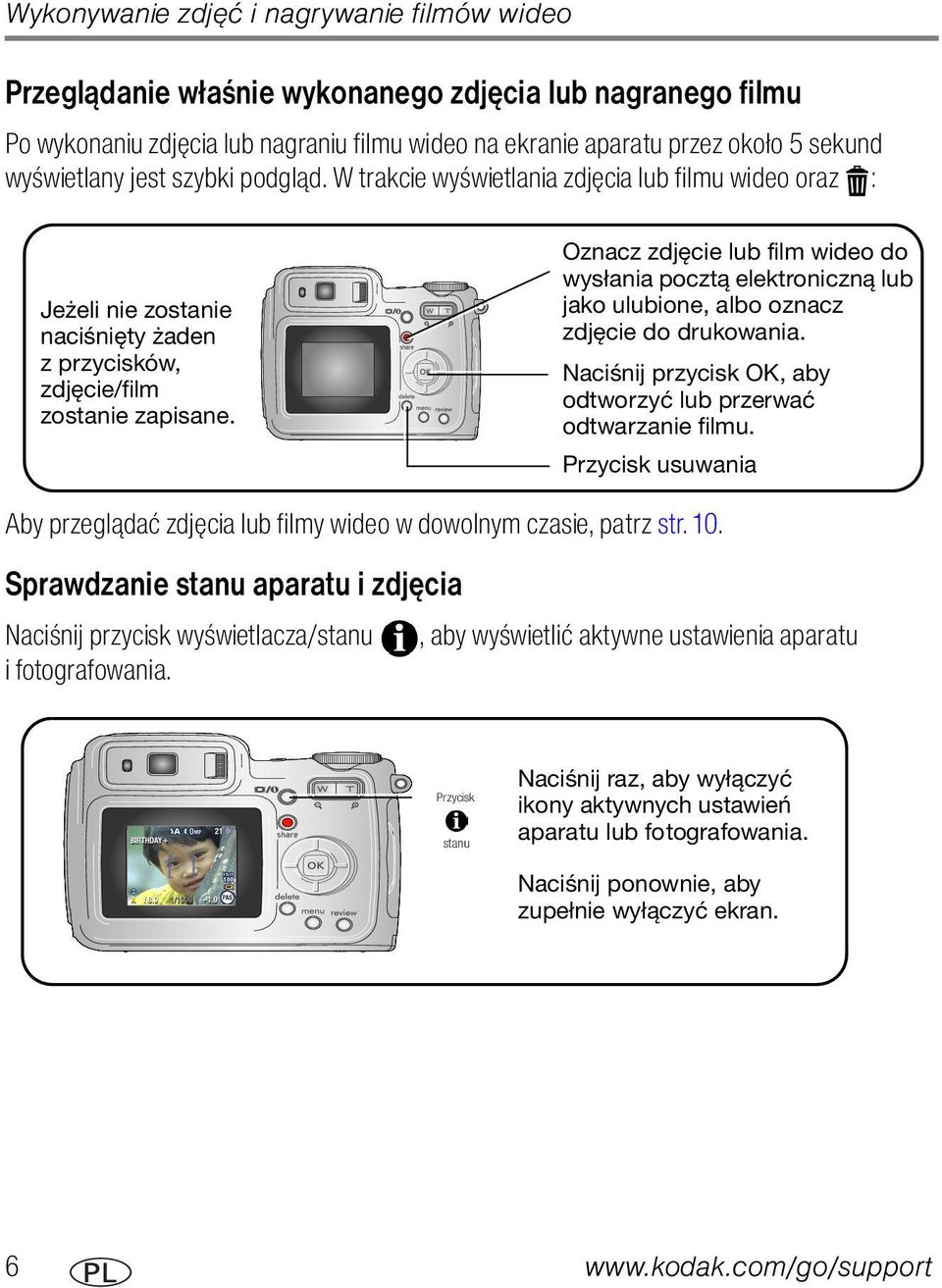 Oznacz zdjęcie lub film wideo do wysłania pocztą elektroniczną lub jako ulubione, albo oznacz zdjęcie do drukowania. Naciśnij przycisk OK, aby odtworzyć lub przerwać odtwarzanie filmu.