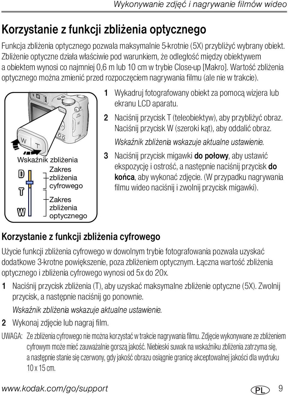 Wartość zbliżenia optycznego można zmienić przed rozpoczęciem nagrywania filmu (ale nie w trakcie).