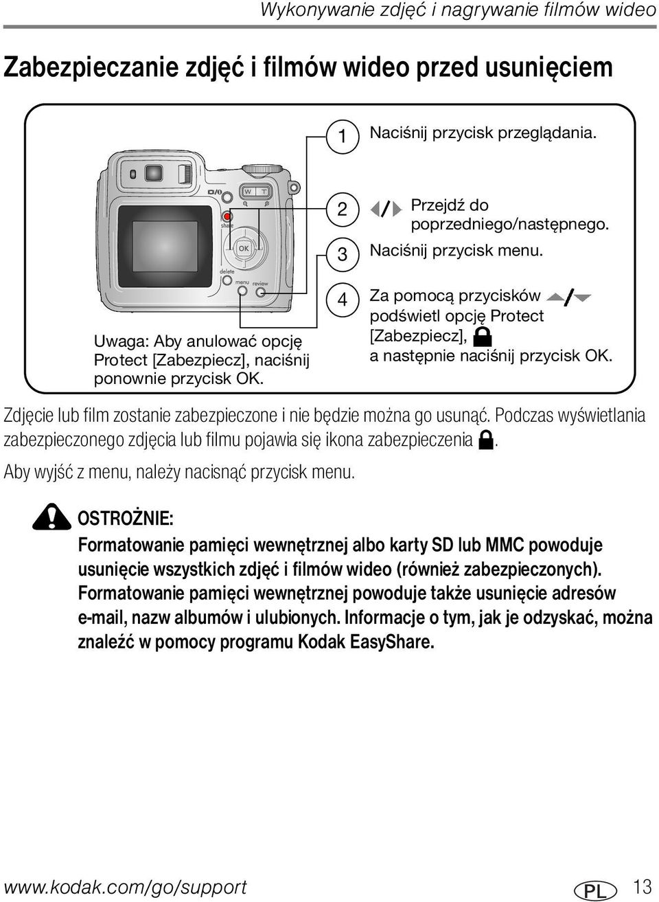 Zdjęcie lub film zostanie zabezpieczone i nie będzie można go usunąć. Podczas wyświetlania zabezpieczonego zdjęcia lub filmu pojawia się ikona zabezpieczenia.