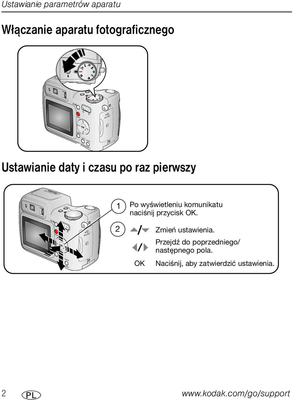 naciśnij przycisk OK. 2 OK Zmień ustawienia.