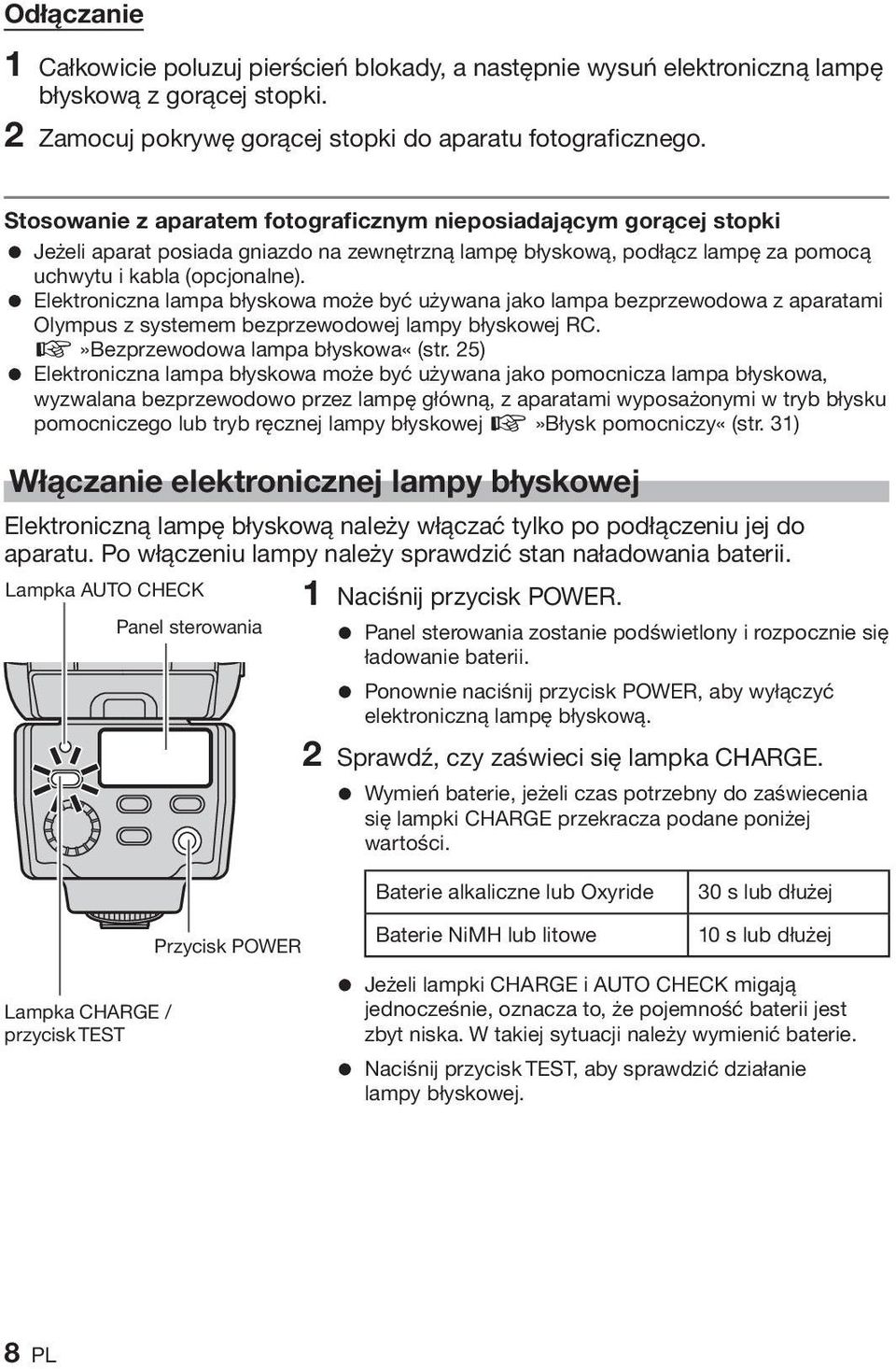 = Elektroniczna lampa błyskowa może być używana jako lampa bezprzewodowa z aparatami Olympus z systemem bezprzewodowej lampy błyskowej RC. g»bezprzewodowa lampa błyskowa«(str.