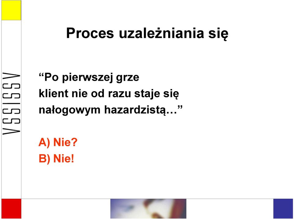 od razu staje się