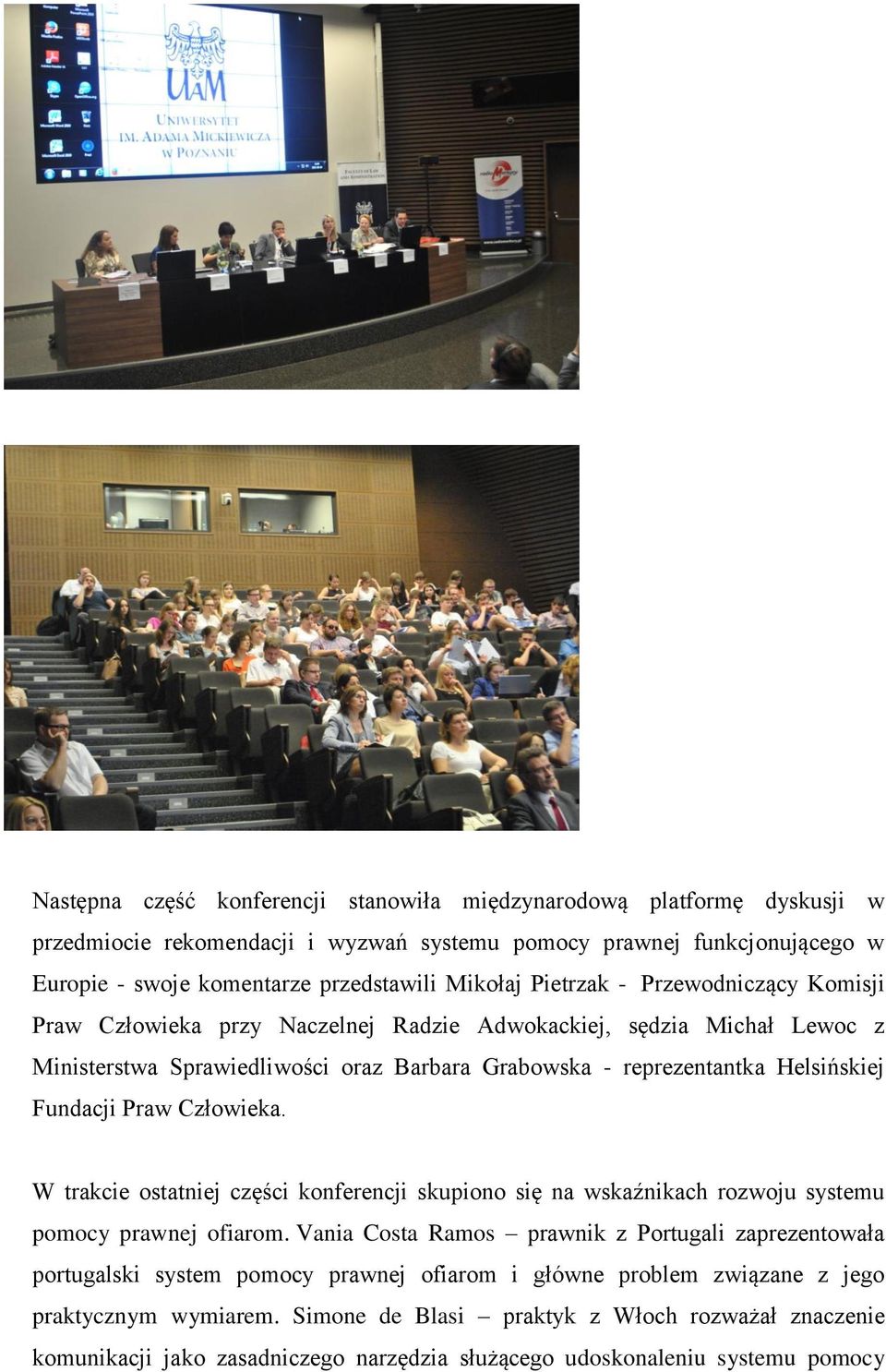 Praw Człowieka. W trakcie ostatniej części konferencji skupiono się na wskaźnikach rozwoju systemu pomocy prawnej ofiarom.