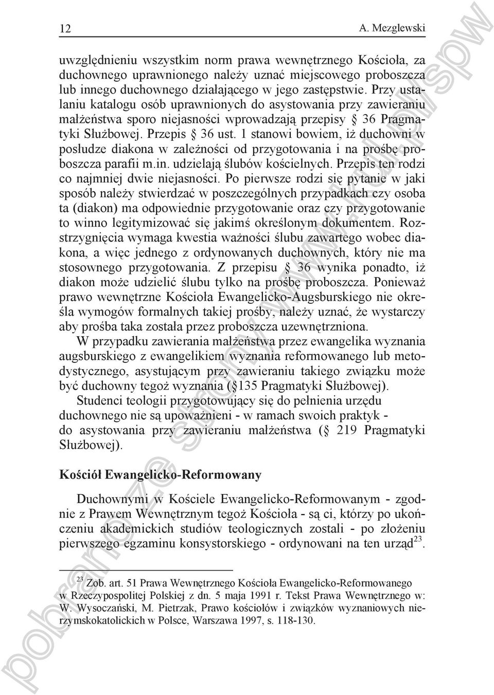 1 stanowi bowiem, i duchowni w pos udze diakona w zale no ci od przygotowania i na pro b proboszcza parafii m.in. udzielaj lubów ko cielnych. Przepis ten rodzi co najmniej dwie niejasno ci.