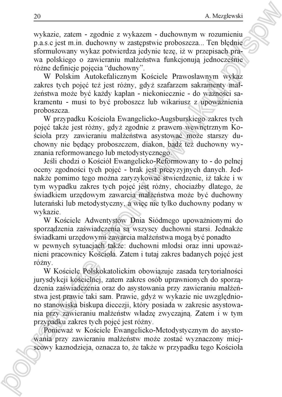 W Polskim Autokefalicznym Ko ciele Prawos awnym wykaz zakres tych poj te jest ró ny, gdy szafarzem sakramenty ma - e stwa mo e by ka dy kap an - niekoniecznie - do wa no ci sakramentu - musi to by