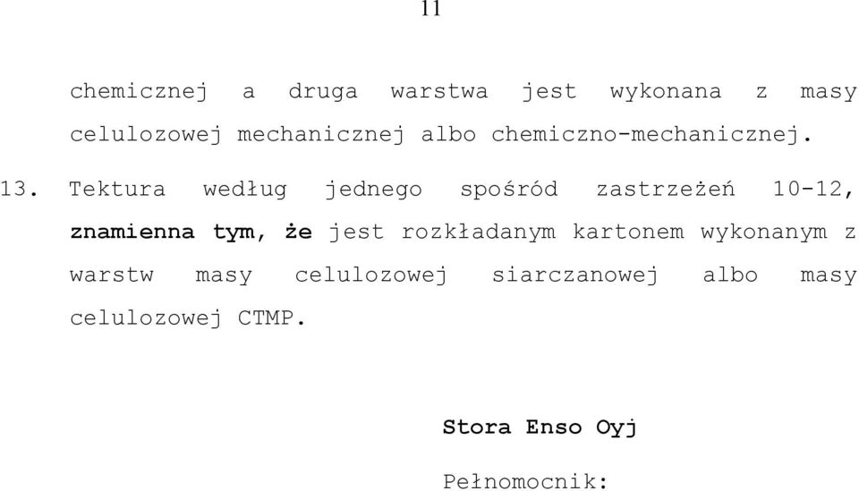 Tektura według jednego spośród zastrzeżeń -12, znamienna tym, że jest