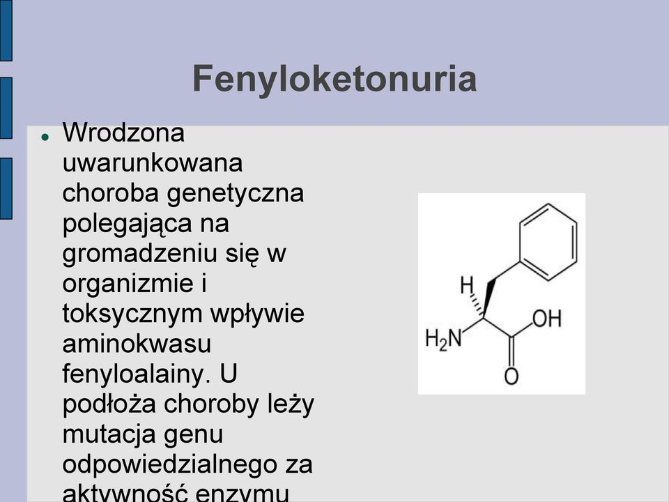 toksycznym wpływie aminokwasu fenyloalainy.