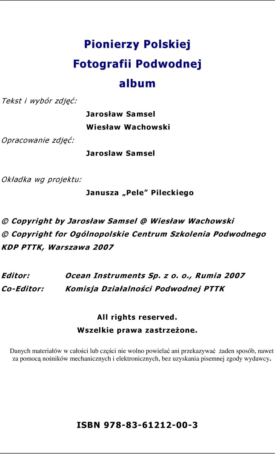 Warszawa 2007 Editor: Ocean Instruments Sp. z o. o., Rumia 2007 Co-Editor: All rights reserved. Wszelkie prawa zastrzeŝone.