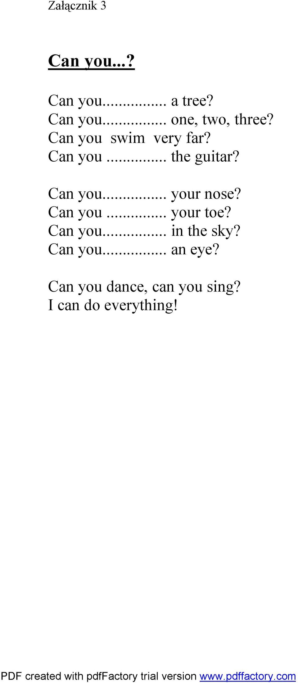 Can you... your toe? Can you... in the sky? Can you... an eye?