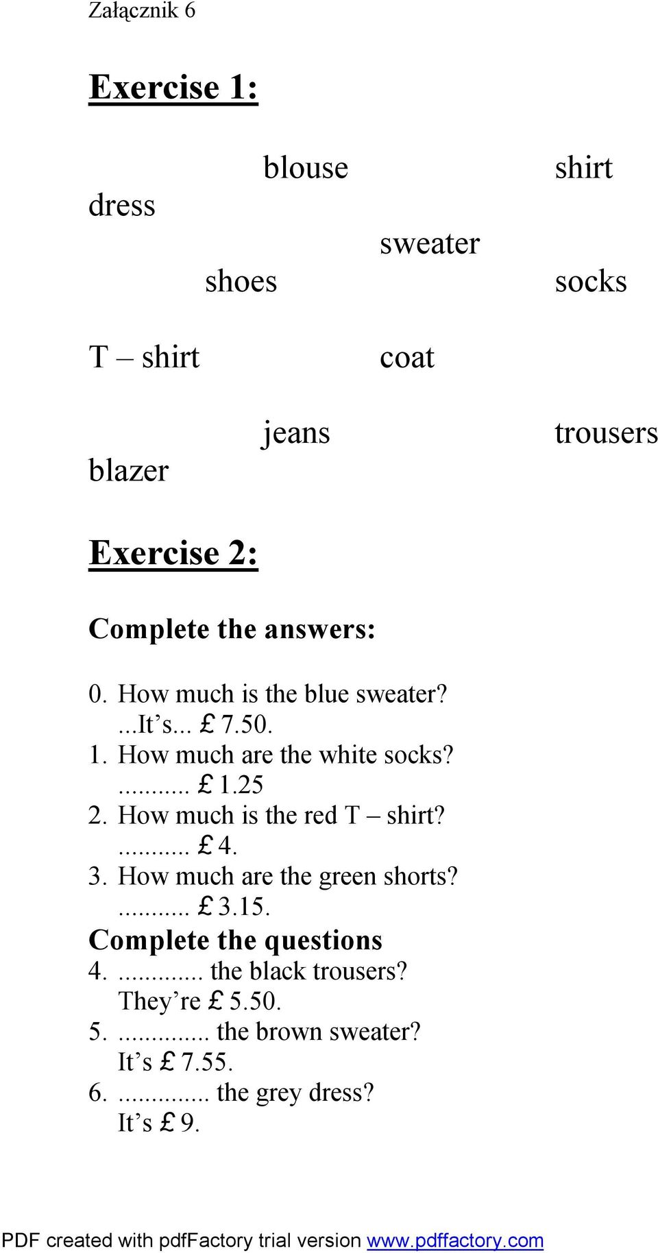 ... 1.25 2. How much is the red T shirt?... 4. 3. How much are the green shorts?... 3.15.