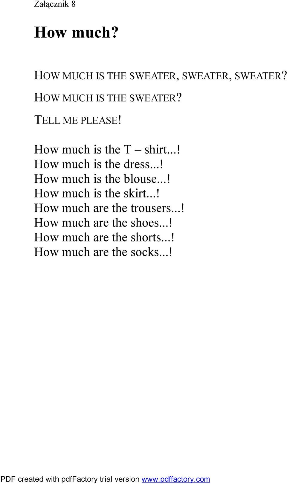 ..! How much is the dress...! How much is the blouse...! How much is the skirt.