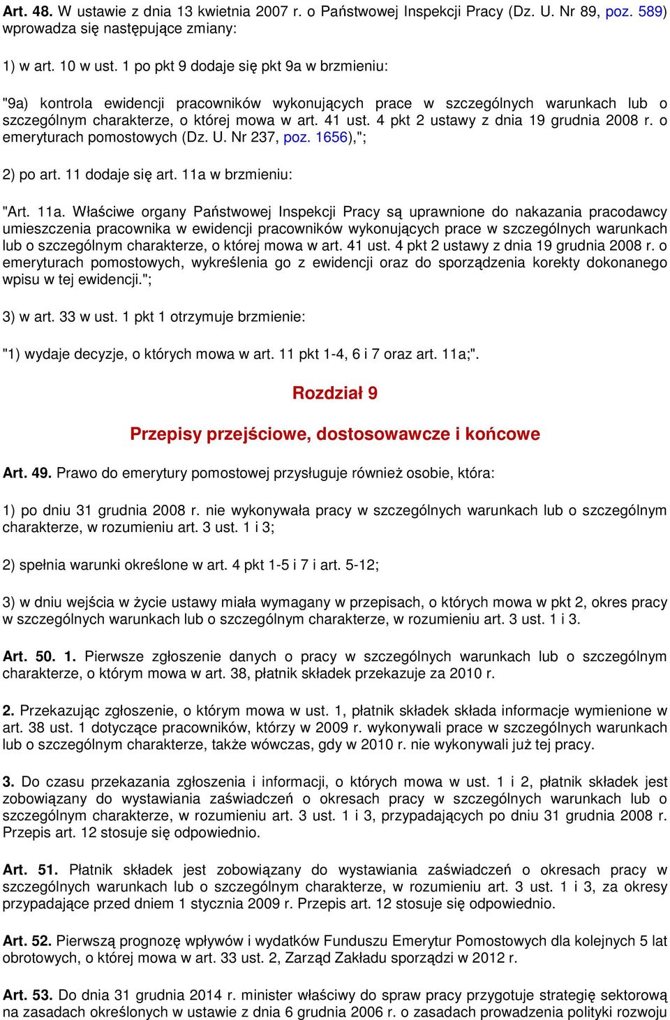 4 pkt 2 ustawy z dnia 19 grudnia 2008 r. o emeryturach pomostowych (Dz. U. Nr 237, poz. 1656),"; 2) po art. 11 dodaje się art. 11a 