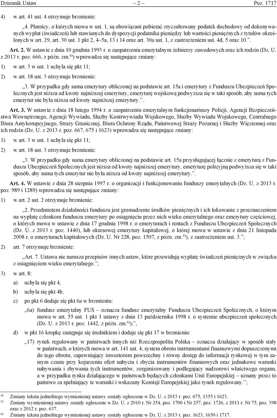 29, art. 30 ust. 1 pkt 2, 4 5a, 13 i 14 oraz art. 30a ust. 1, z zastrzeżeniem ust. 4d, 5 oraz 10.. Art. 2. W ustawie z dnia 10 grudnia 1993 r.