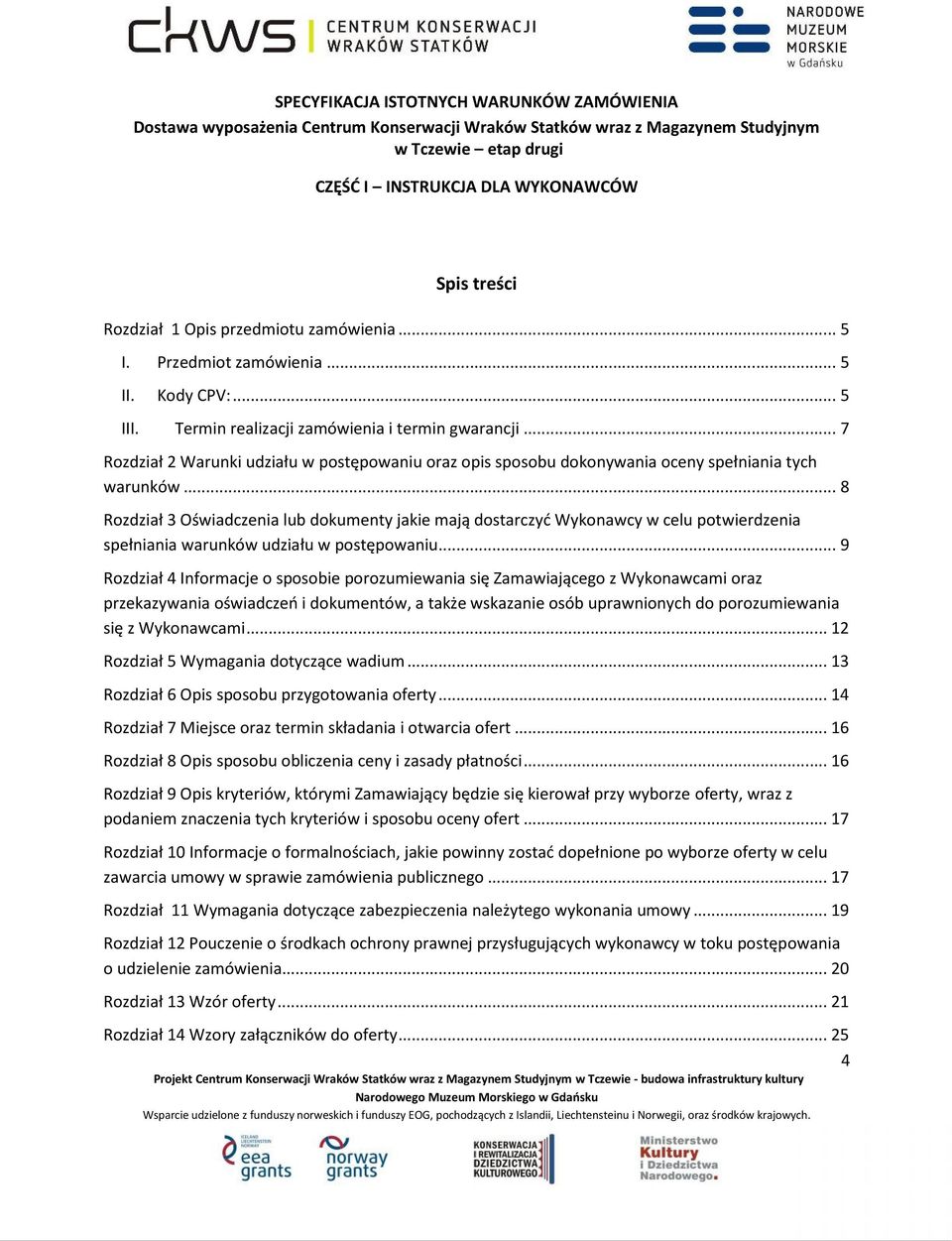 .. 7 Rozdział 2 Warunki udziału w postępowaniu oraz opis sposobu dokonywania oceny spełniania tych warunków.