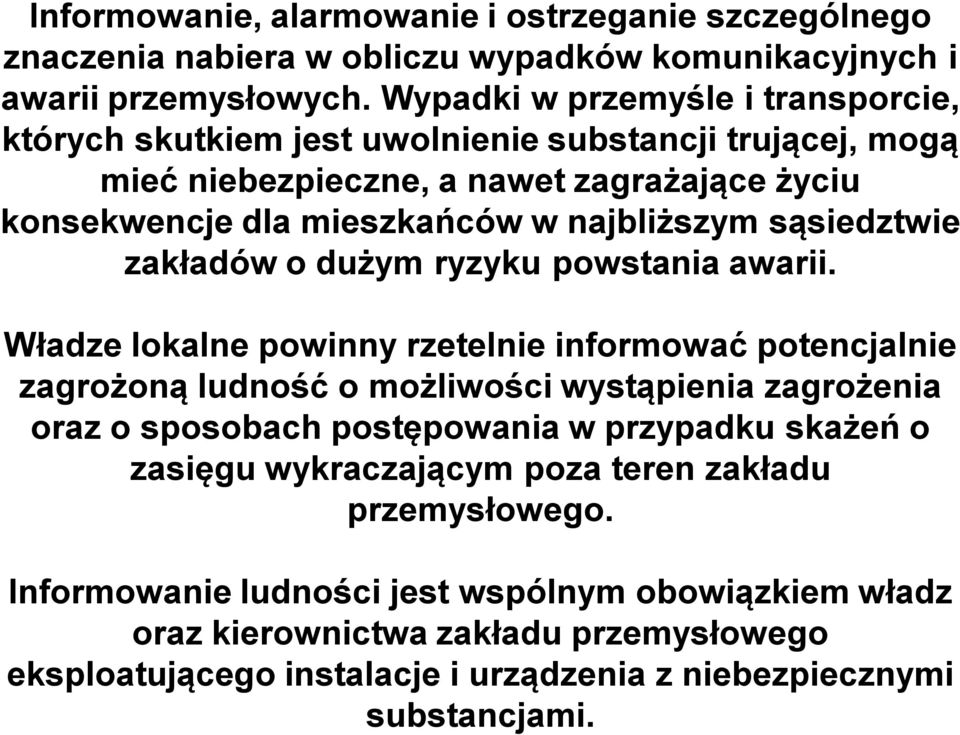 sąsiedztwie zakładów o dużym ryzyku powstania awarii.