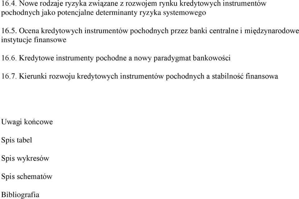 Ocena kredytowych instrumentów pochodnych przez banki centralne i międzynarodowe instytucje finansowe 16.