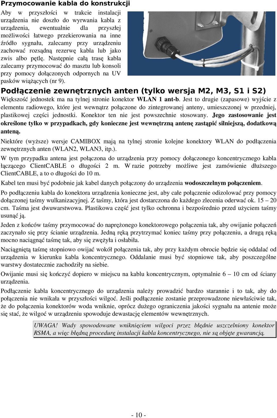 Następnie całą trasę kabla zalecamy przymocować do masztu lub konsoli przy pomocy dołączonych odpornych na UV pasków wiążących (nr 9).