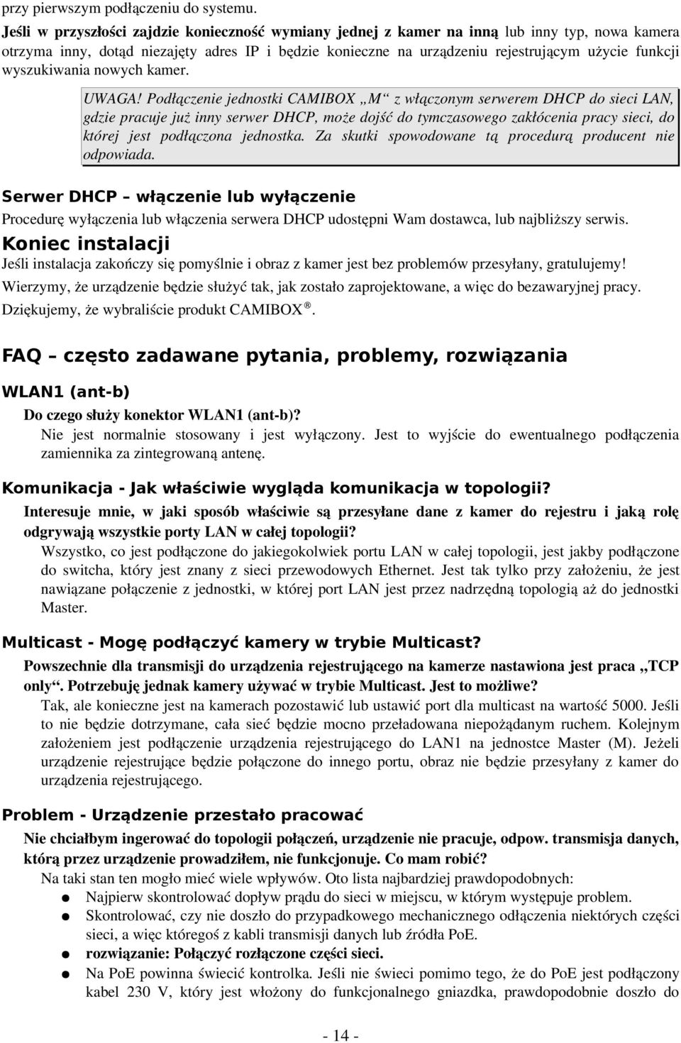 wyszukiwania nowych kamer. UWAGA!