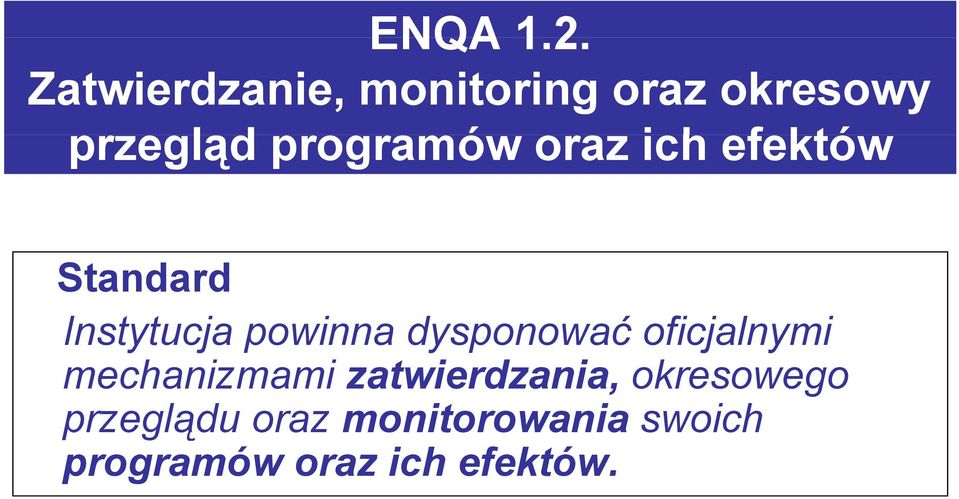 oraz ich efektów Standard Instytucja powinna dysponować