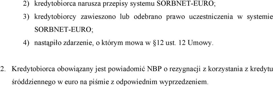 którym mowa w 12 ust. 12 Umowy. 2.