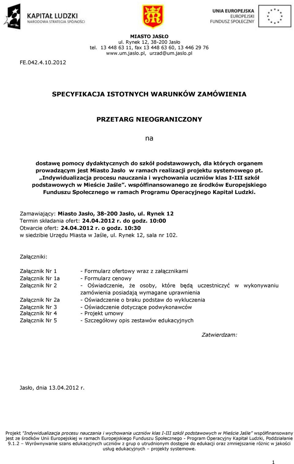 projektu systemowego pt. Indywidualizacja procesu nauczania i wychowania uczniów klas I-III szkół podstawowych w Mieście Jaśle.