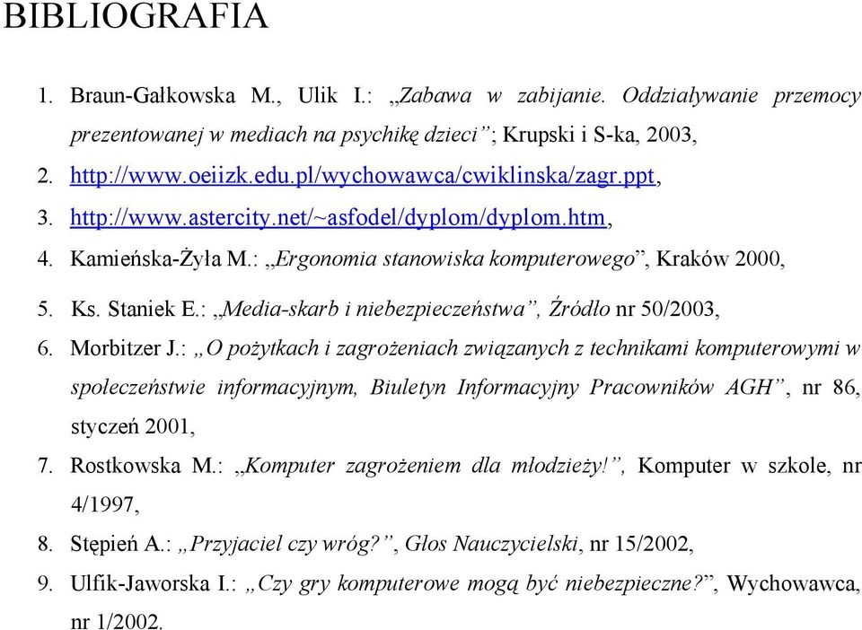 : Media-skarb i niebezpieczeństwa, Źródło nr 50/2003, 6. Morbitzer J.