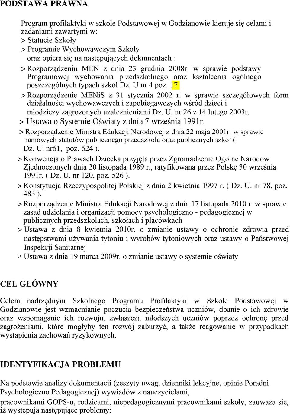 17 > Rozporządzenie MENiS z 31 stycznia 2002 r. w sprawie szczegółowych form działalności wychowawczych i zapobiegawczych wśród dzieci i młodzieży zagrożonych uzależnieniami Dz. U.