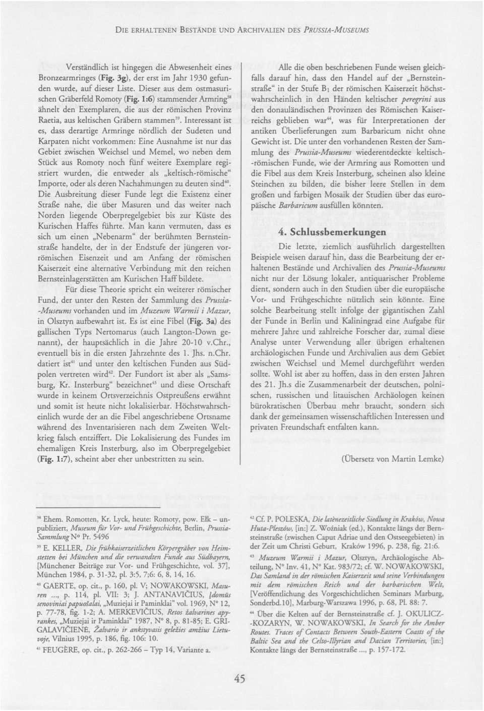 3g), der erst im Jahr 1930 gefun straße" in der Stufe Bi der römischen Kaiserzeit höchst den wurde, auf dieser Liste.