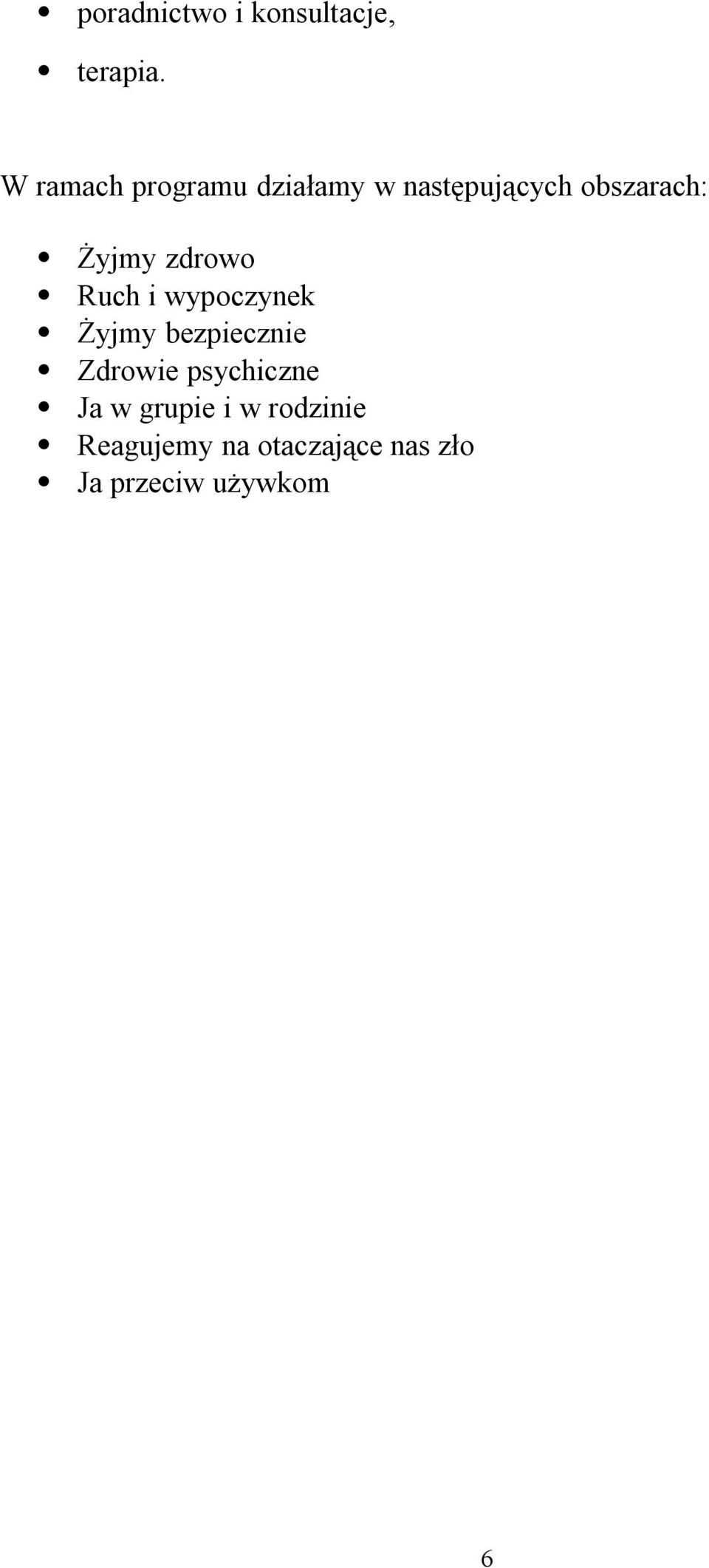 Żyjmy zdrowo Ruch i wypoczynek Żyjmy bezpiecznie Zdrowie