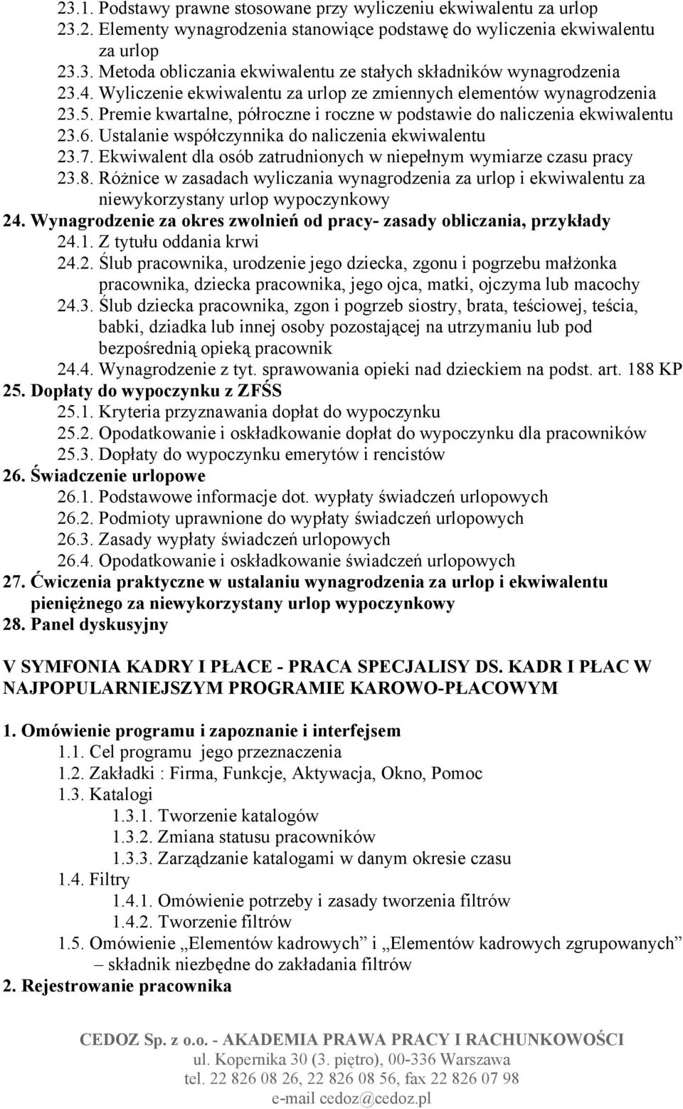 Ustalanie współczynnika do naliczenia ekwiwalentu 23.7. Ekwiwalent dla osób zatrudnionych w niepełnym wymiarze czasu pracy 23.8.