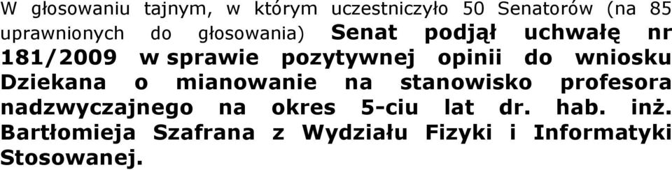 do wniosku nadzwyczajnego na okres 5-ciu lat dr. hab.