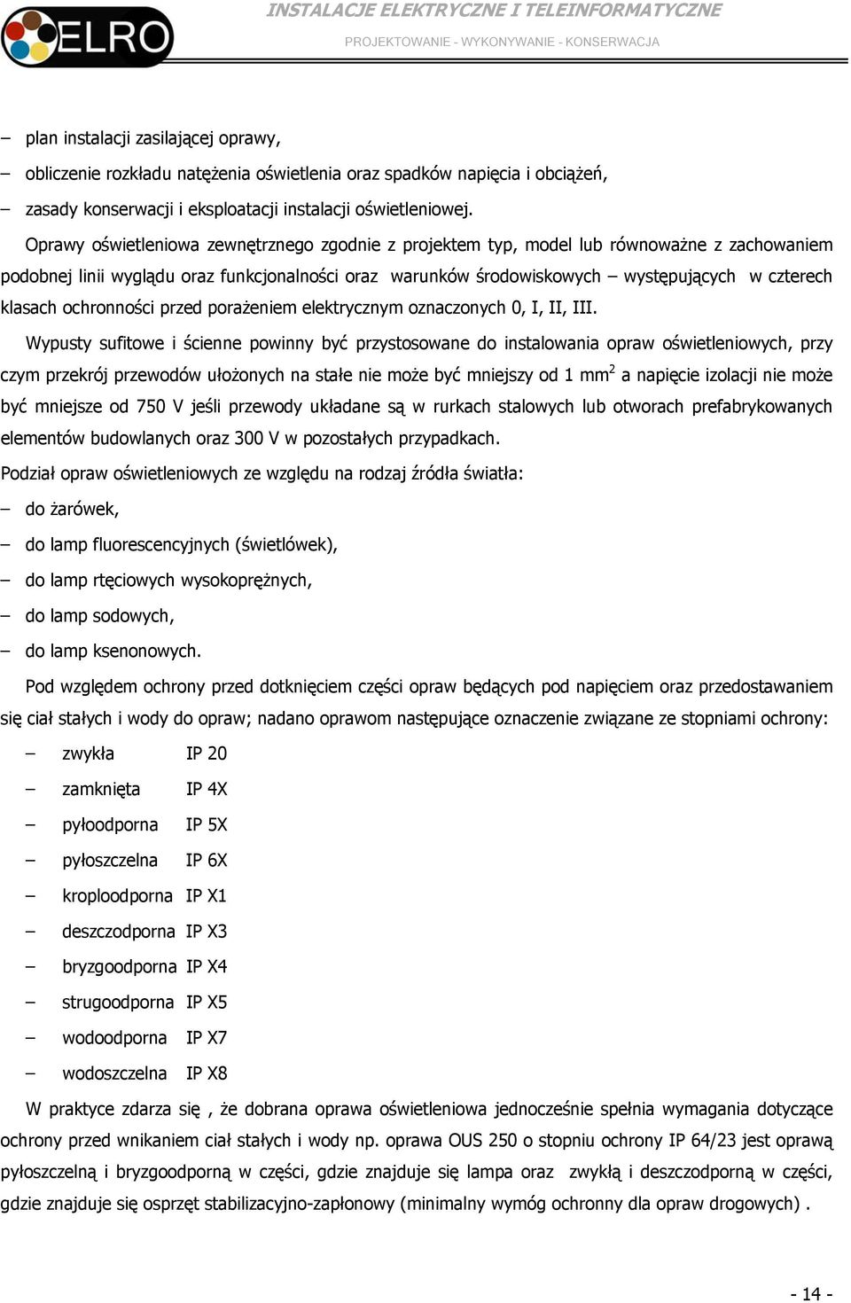 ochronności przed porażeniem elektrycznym oznaczonych 0, I, II, III.