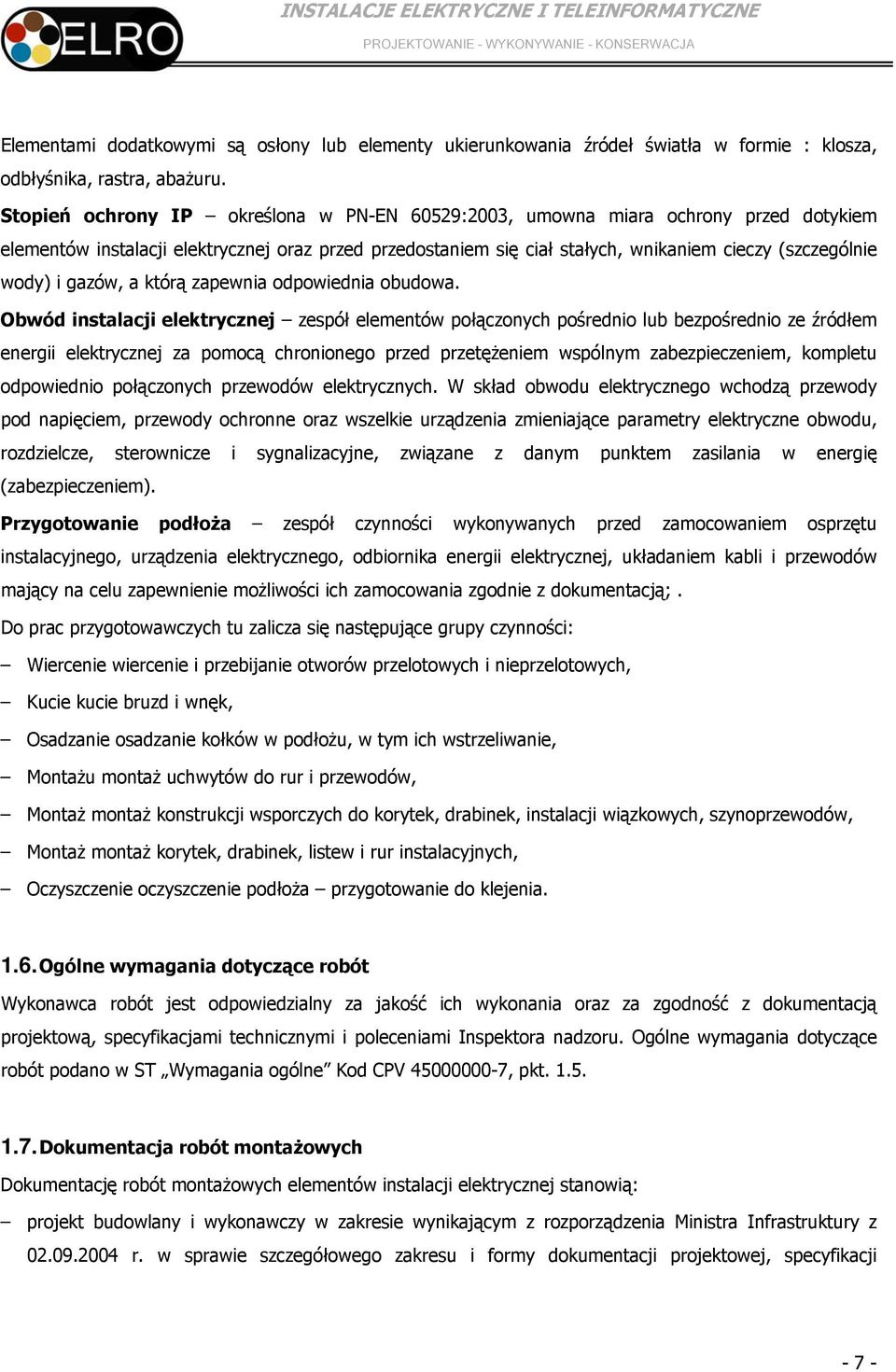 gazów, a którą zapewnia odpowiednia obudowa.