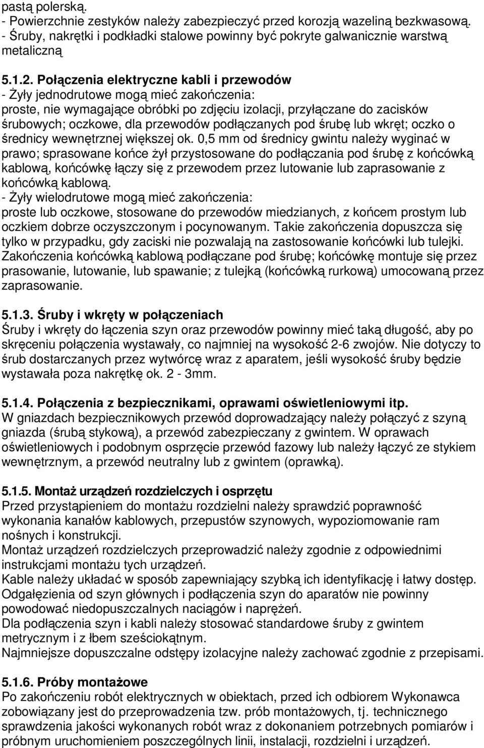 podłączanych pod śrubę lub wkręt; oczko o średnicy wewnętrznej większej ok.