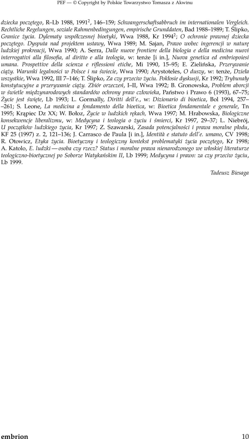 Sajan, Prawo wobec ingerencji w naturę ludzkiej prokreacji, Wwa 1990; A.