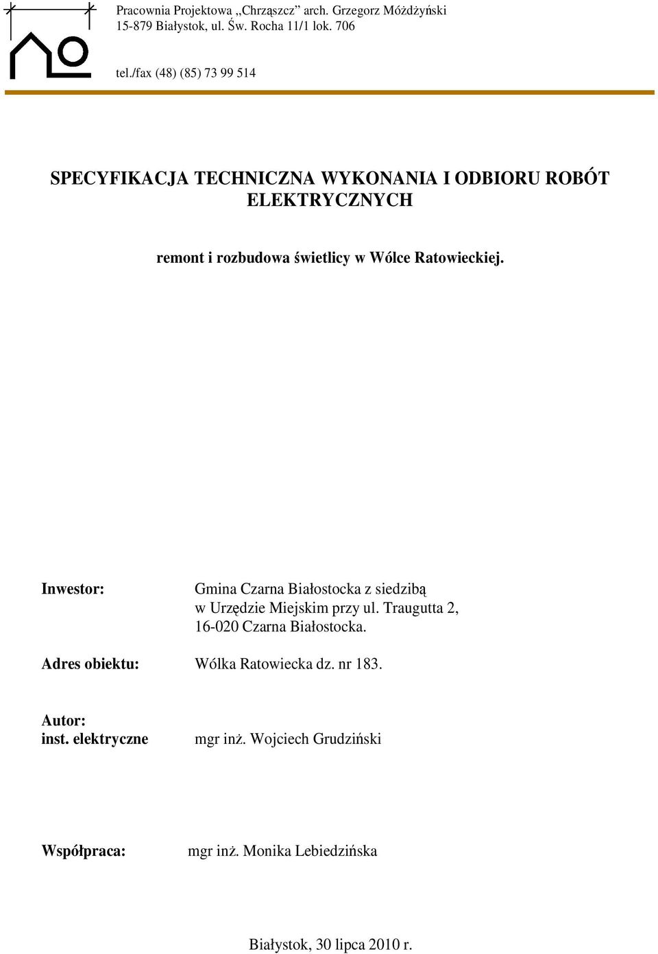 Ratwieckiej. Inwestr: Gmina Czarna Białstcka z siedzib w Urzdzie Miejskim przy ul. Traugutta 2, 16-020 Czarna Białstcka.
