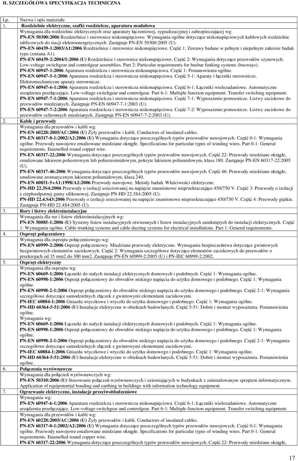 sterwnice nisknapiciwe. Wymagania gólne dtyczce nisknapiciwych kablwych rzdzielnic tablicwych d stacji elektrenergetycznych. Zastpuje PN-EN 50300:2005 (U).