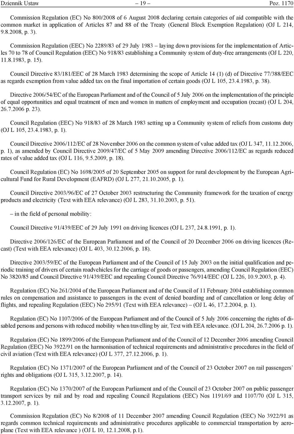 Exemption Regulation) (OJ L 214, 9.8.2008, p. 3).