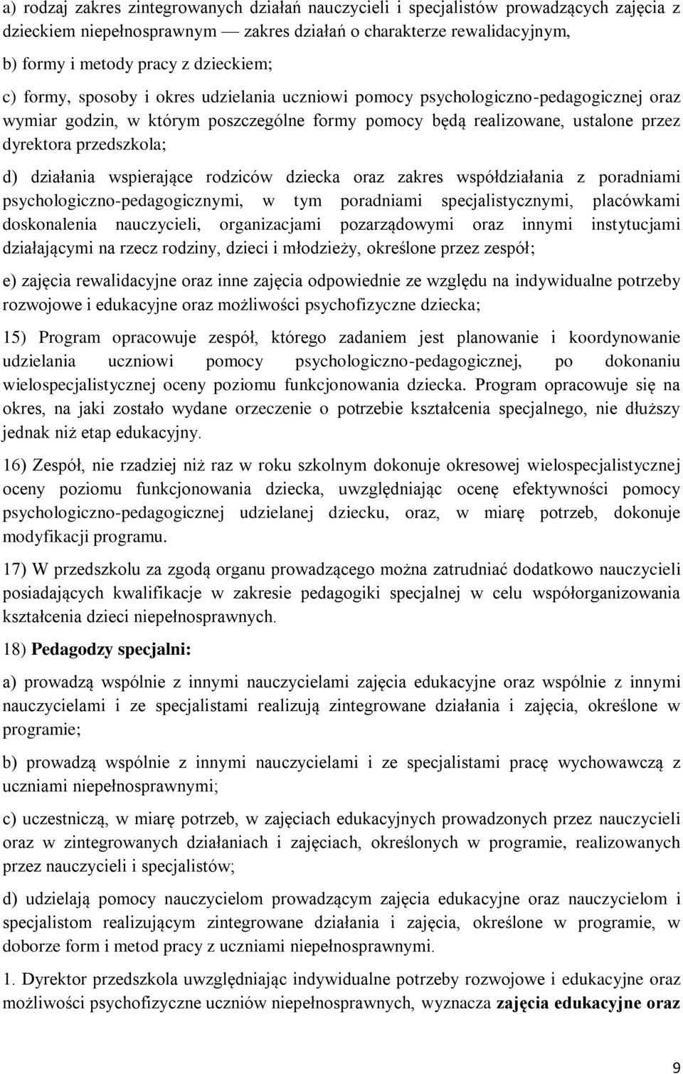 działania wspierające rodziców dziecka oraz zakres współdziałania z poradniami psychologiczno-pedagogicznymi, w tym poradniami specjalistycznymi, placówkami doskonalenia nauczycieli, organizacjami