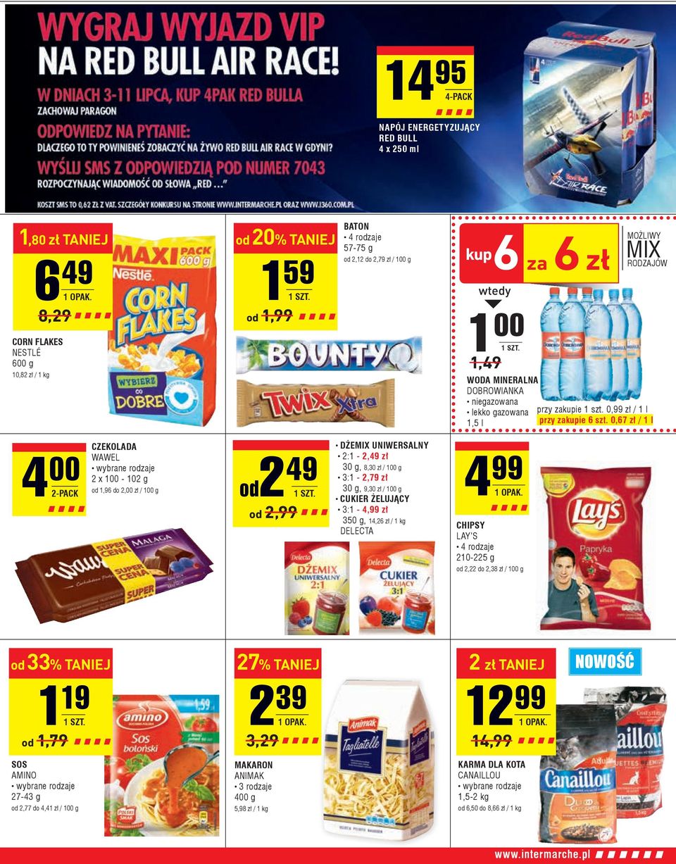 0,67 zł / 1 l 4 00 2-PAcK 4 czekolada WAWEL 2 x 100-102 g od 1,96 do 2,00 zł / 100 g od2 49 od 2,99 DŻEMIX UNIWERSALNy 2:1-2,49 zł 30 g, 8,30 zł / 100 g 3:1-2,79 zł 30 g, 9,30 zł / 100 g cukier