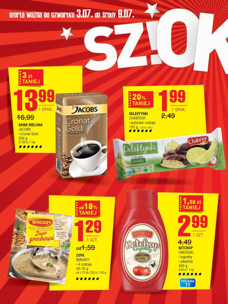 3 zł 13 99 16,99 KAWA MIELONA JACOBS Cronat Gold 500 g 27,98 zł / 1 kg 20%