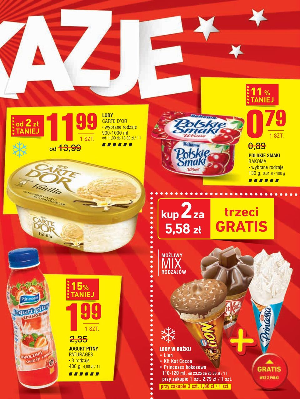 JOGURT PITNy PATURAGES 3 rodzaje 400 g, 4,98 zł / 1 l LODY W ROŻKU Lion Kit Kat cocoa Princessa kokosowa