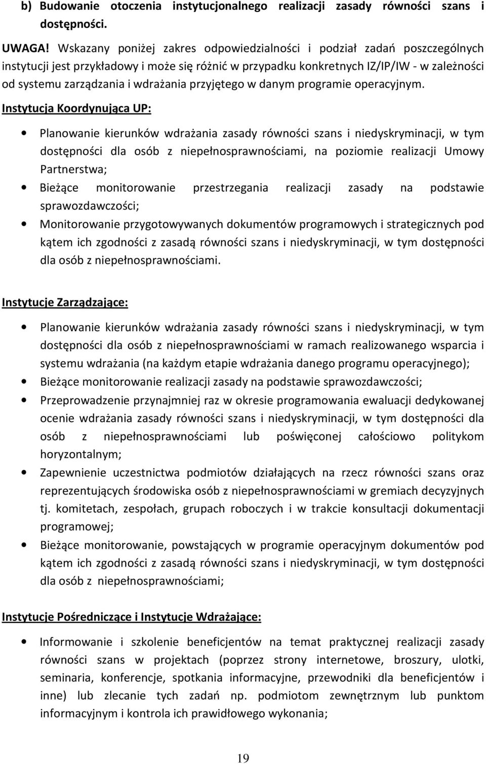 wdrażania przyjętego w danym programie operacyjnym.
