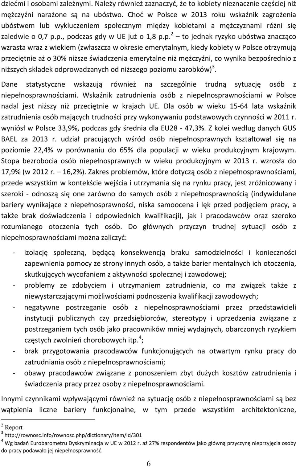 łecznym między kobietami a mężczyznami różni się zaledwie o 0,7 p.